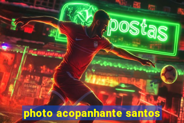 photo acopanhante santos